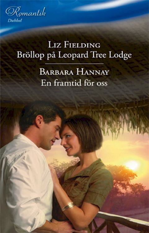 Br&ouml;llop p&aring; Leopard Tree Lodge / En framtid f&ouml;r oss(Kobo/電子書)