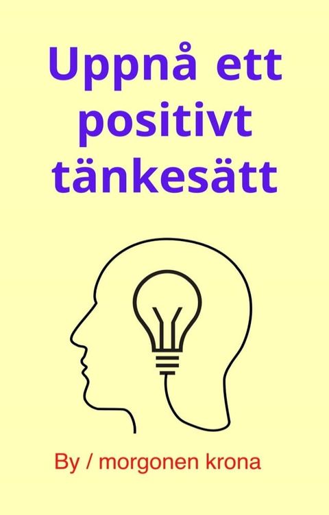 Uppn&aring; ett positivt t&auml;nkes&auml;tt(Kobo/電子書)