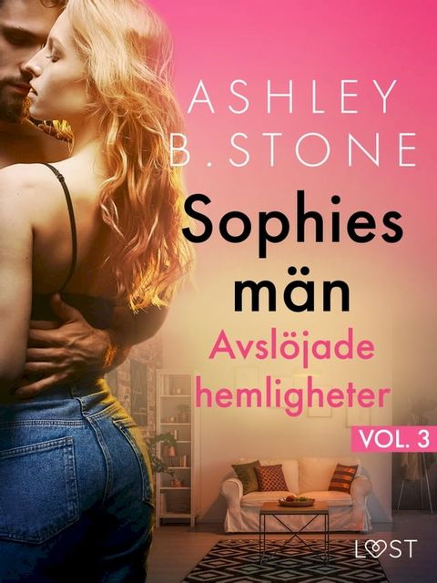 Sophies m&auml;n 3: Avsl&ouml;jade hemligheter – erotisk novell(Kobo/電子書)