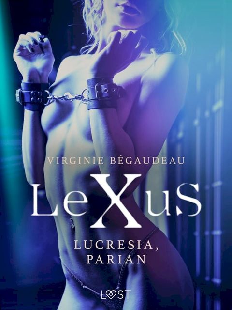 LeXuS: Lucresia, Parian - erotisk dystopi(Kobo/電子書)