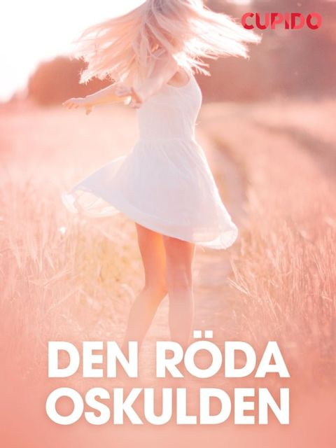 Den röda oskulden - erotiska noveller(Kobo/電子書)