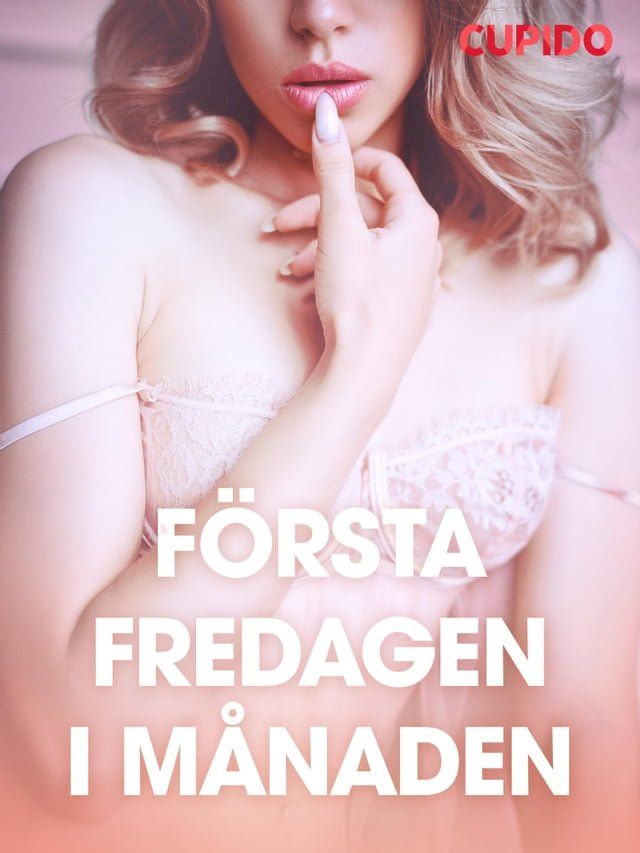  Första fredagen i månaden - erotiska noveller(Kobo/電子書)