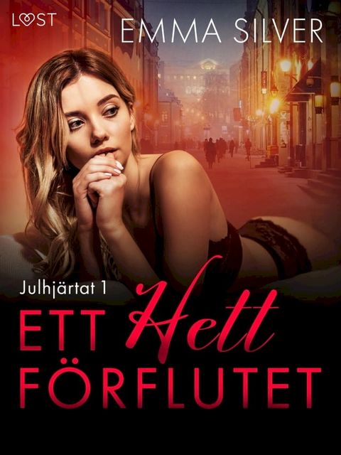 Julhj&auml;rtat 1: Ett hett f&ouml;rflutet - erotisk juldeckare(Kobo/電子書)