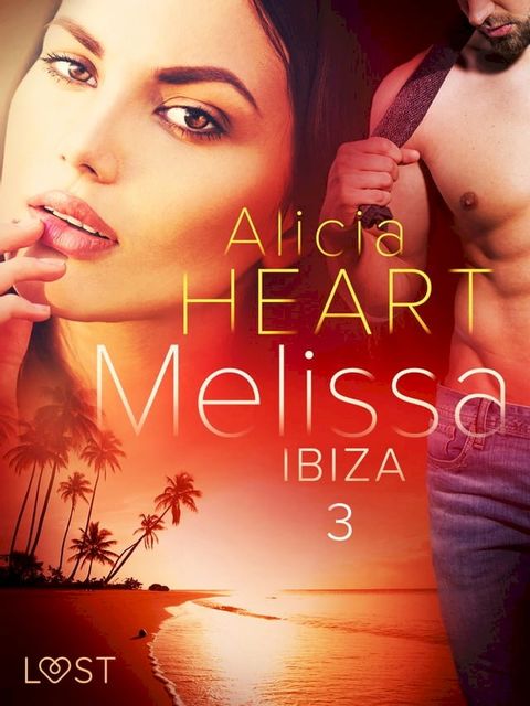 Melissa 3: Ibiza - erotisk novell(Kobo/電子書)