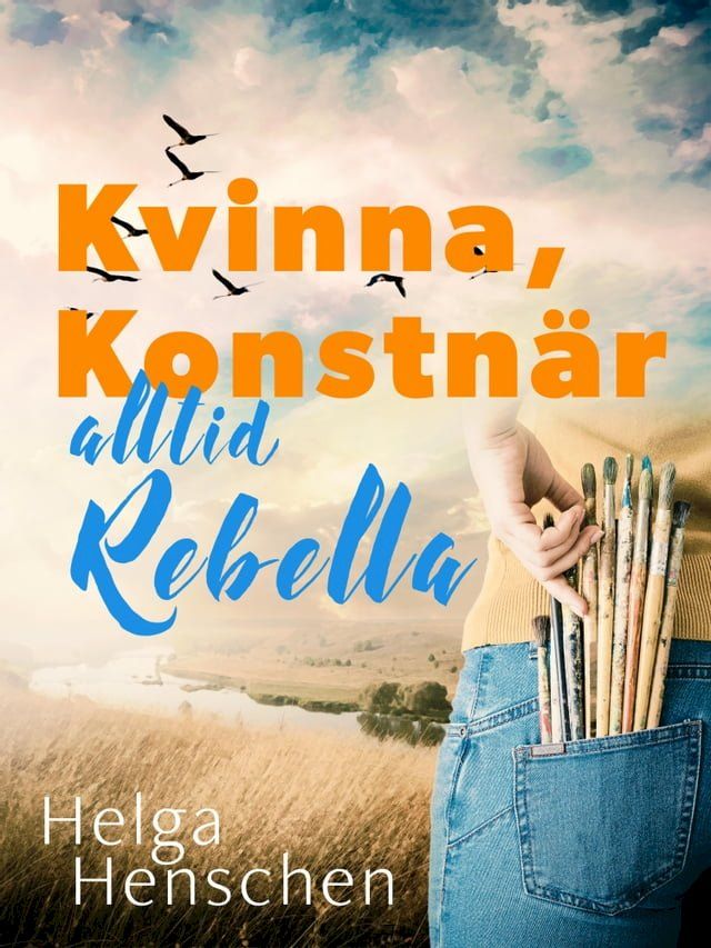  Kvinna, konstnär, alltid Rebella(Kobo/電子書)