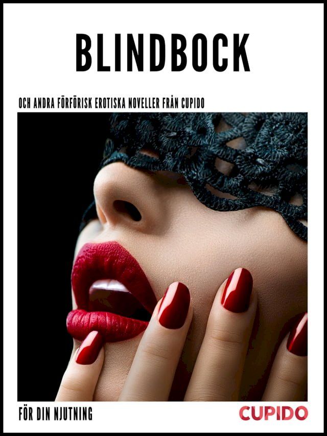  Blindbock – och andra förförisk erotiska noveller från Cupido(Kobo/電子書)