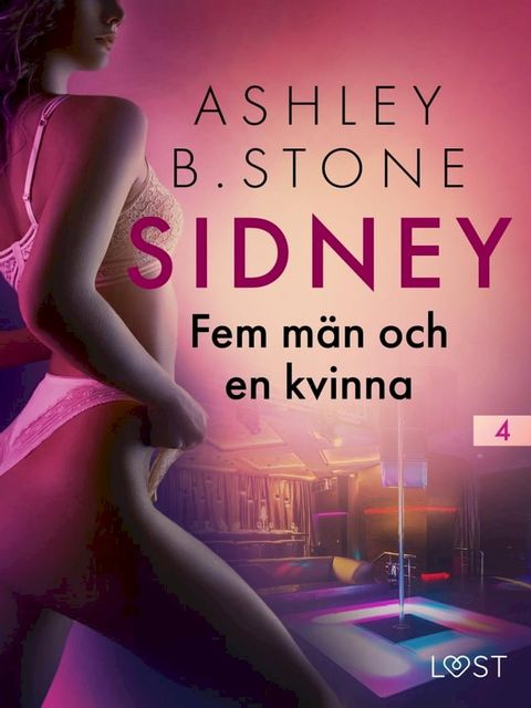 Sidney 4: Fem m&auml;n och en kvinna - erotisk novell(Kobo/電子書)