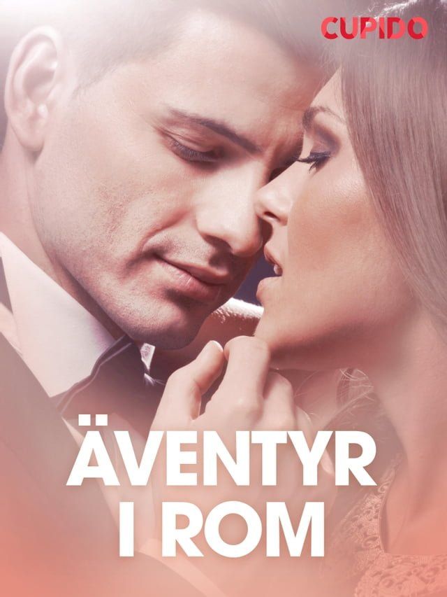  &Auml;ventyr i Rom – erotisk novell(Kobo/電子書)