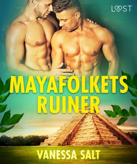 Mayafolkets ruiner - erotisk novell(Kobo/電子書)