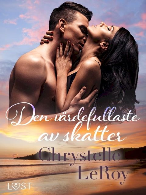 Den v&auml;rdefullaste av skatter - erotisk novell(Kobo/電子書)