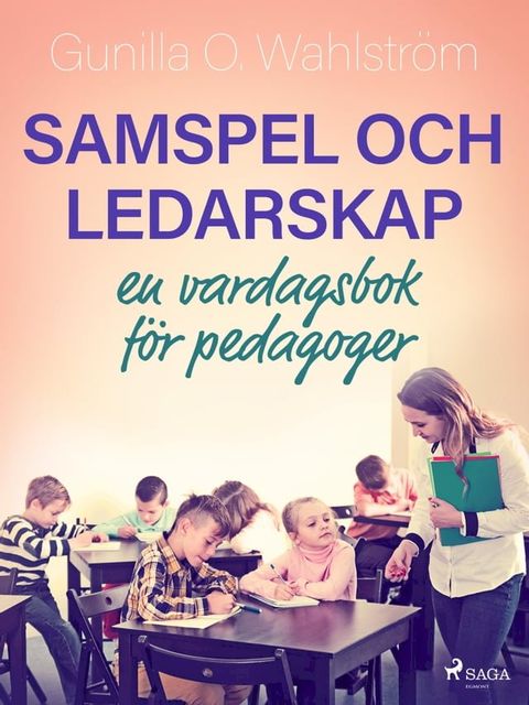 Samspel och ledarskap: en vardagsbok för pedagoger(Kobo/電子書)