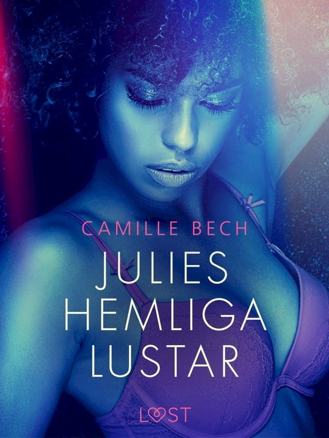  Julies hemliga lustar - erotisk novell(Kobo/電子書)