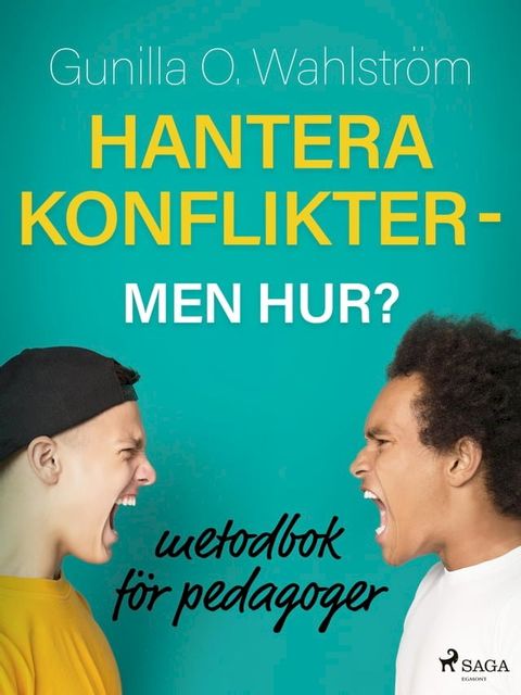 Hantera konflikter - men hur?: metodbok för pedagoger(Kobo/電子書)