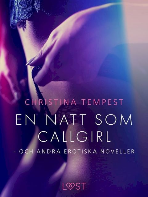 En natt som Callgirl - och andra erotiska noveller(Kobo/電子書)