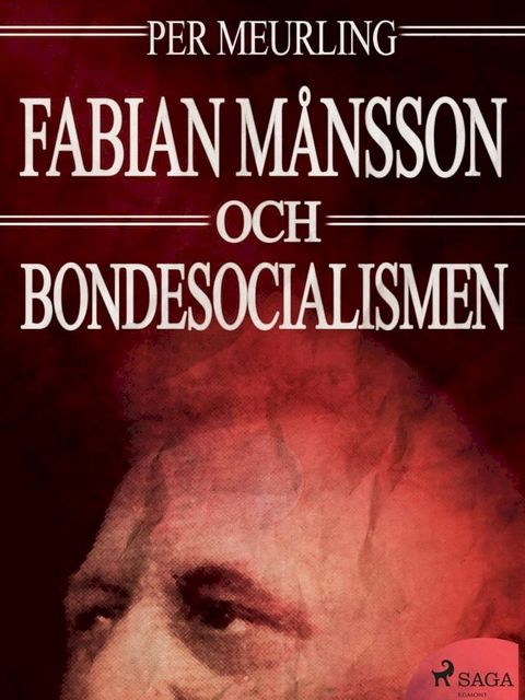 Fabian M&aring;nsson och bondesocialismen(Kobo/電子書)