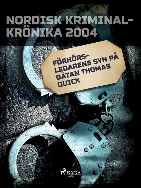 F&ouml;rh&ouml;rsledarens syn p&aring; g&aring;tan Thomas Quick(Kobo/電子書)