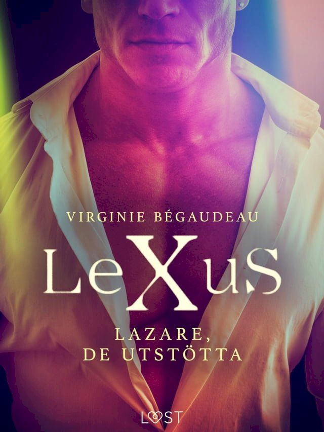  LeXuS: Lazare, De Utstötta - Erotisk dystopi(Kobo/電子書)