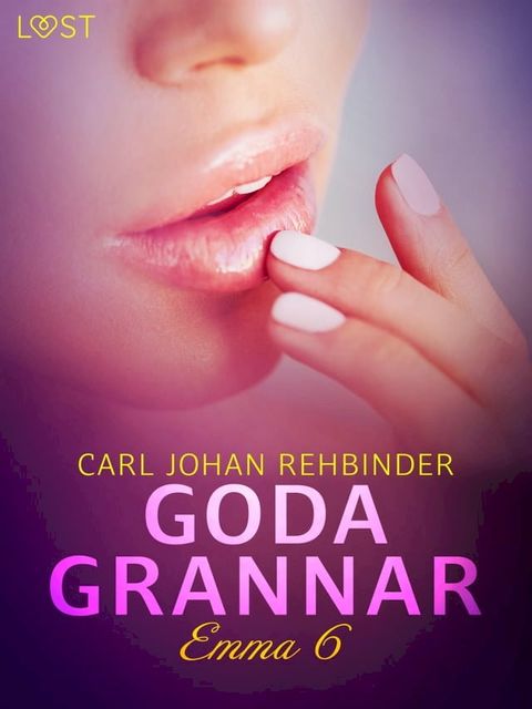 Emma 6: Goda grannar - erotisk novell(Kobo/電子書)