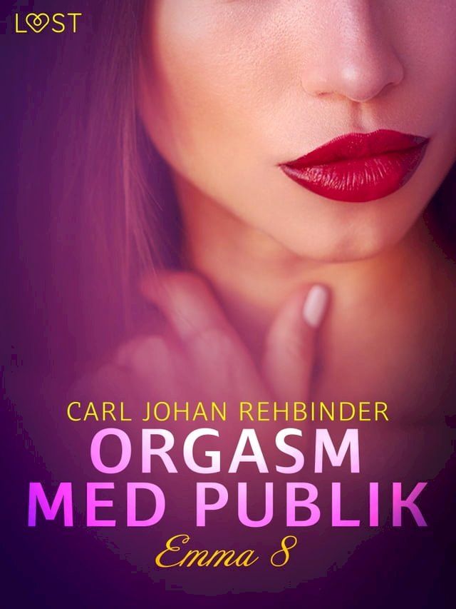  Emma 8: Orgasm med publik - Erotisk novell(Kobo/電子書)