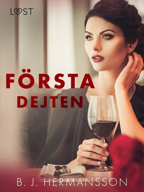 F&ouml;rsta dejten - erotisk romance(Kobo/電子書)