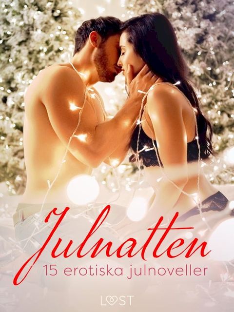 Julnatten - 15 erotiska julnoveller(Kobo/電子書)