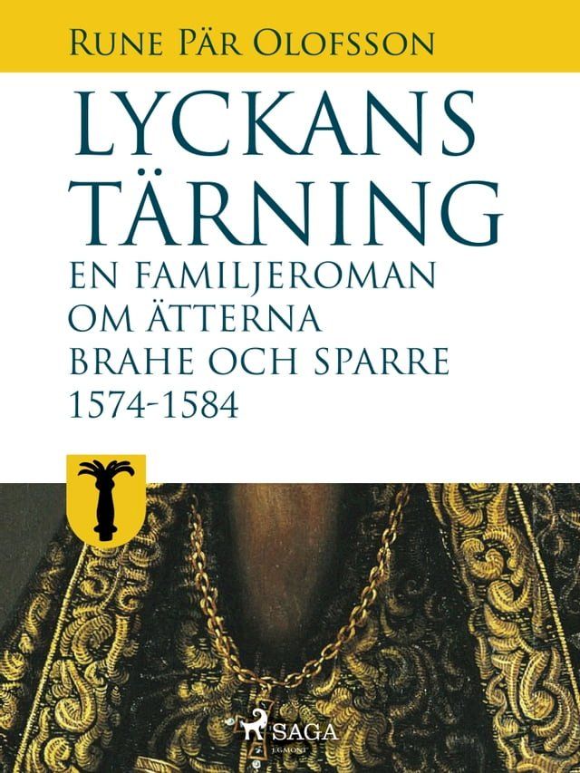  Lyckans tärning: en familjeroman om ätterna Brahe och Sparre 1574-1584(Kobo/電子書)