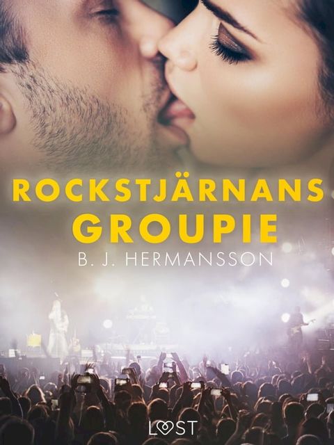 Rockstj&auml;rnans groupie - erotisk novell(Kobo/電子書)