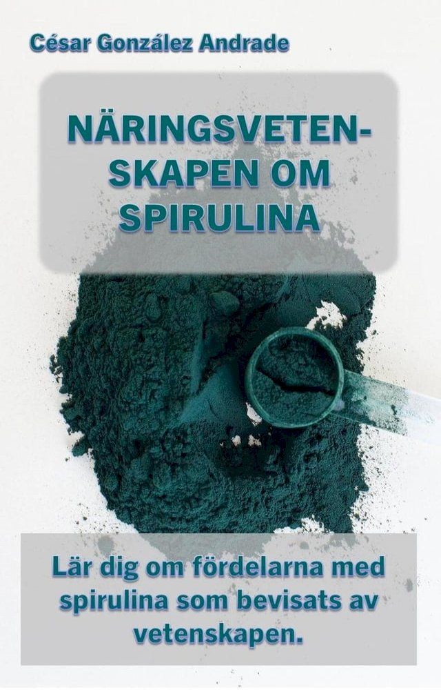  Näringsvetenskapen Om Spirulina(Kobo/電子書)