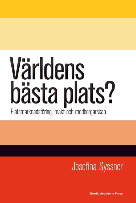 V&auml;rldens b&auml;sta plats? : platsmarknadsf&ouml;ring, makt och medborgarskap(Kobo/電子書)