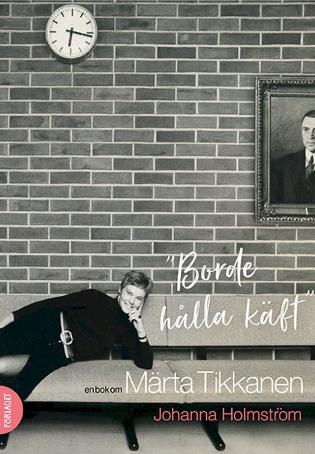  "Borde h&aring;lla k&auml;ft" - En bok om M&auml;rta Tikkanen(Kobo/電子書)