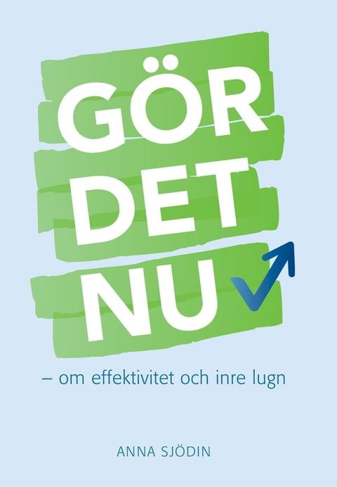 G&ouml;r det nu : om effektivitet och inre lugn(Kobo/電子書)