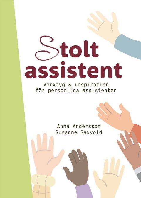 Stolt assistent : verktyg & inspiration f&ouml;r personliga assistenter(Kobo/電子書)