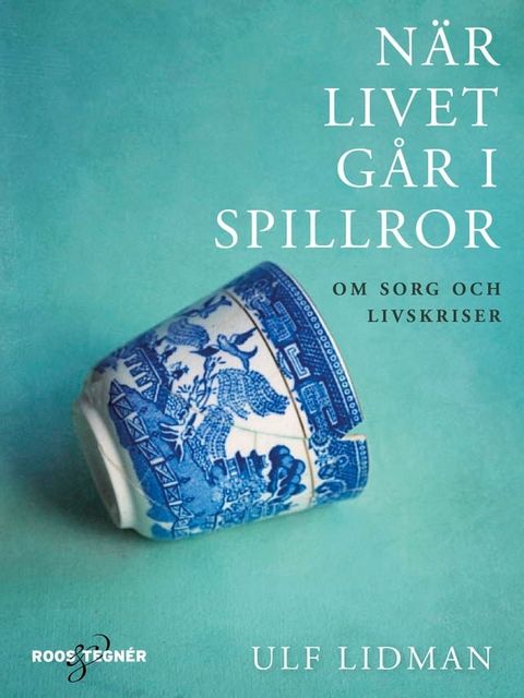 N&auml;r livet g&aring;r i spillror : om sorg och livskriser(Kobo/電子書)