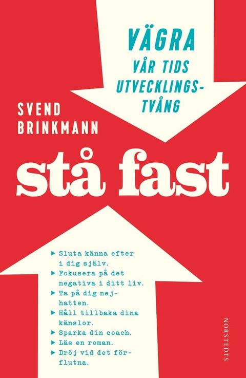 St&aring; fast : v&auml;gra v&aring;r tids utvecklingstv&aring;ng(Kobo/電子書)