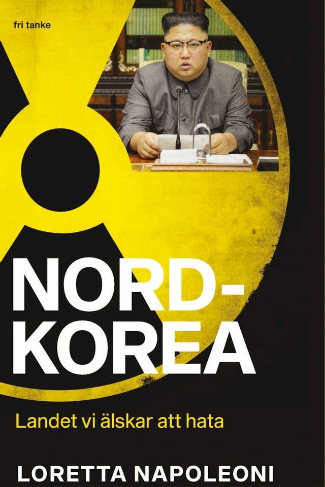  Nordkorea : Landet vi &auml;lskar att hata(Kobo/電子書)