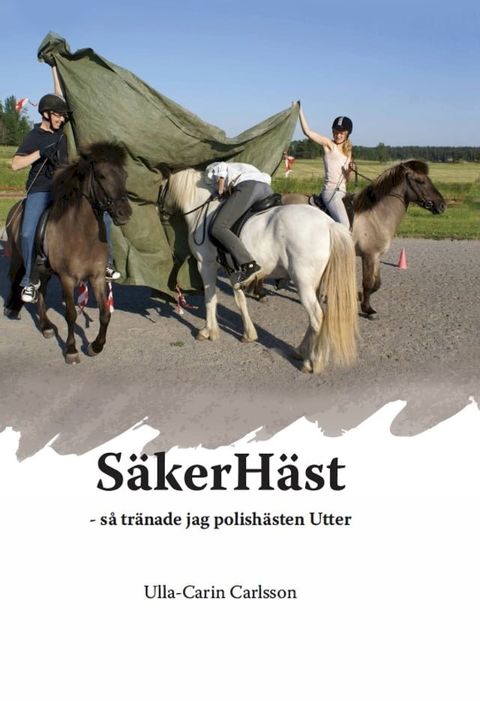 S&auml;kerH&auml;st – s&aring; tr&auml;nade jag polish&auml;sten Utter(Kobo/電子書)