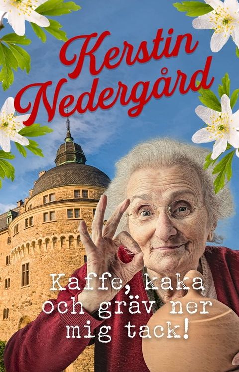 Kaffe, kaka och gr&auml;v ner mig tack(Kobo/電子書)