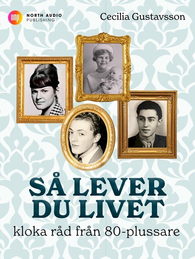  Så lever du livet - kloka råd från 80-plussare(Kobo/電子書)