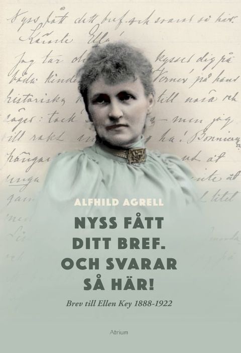 Nyss f&aring;tt ditt bref. Och svarar s&aring; h&auml;r! Brev till Ellen Key 1888-1922(Kobo/電子書)