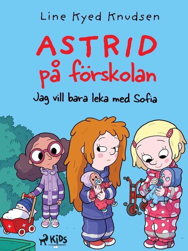  Astrid på förskolan - Jag vill bara leka med Sofia(Kobo/電子書)