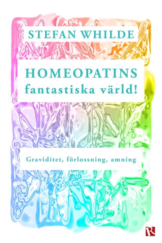  Homeopatins fantastiska v&auml;rld! : Graviditet, f&ouml;rlossning, amning(Kobo/電子書)