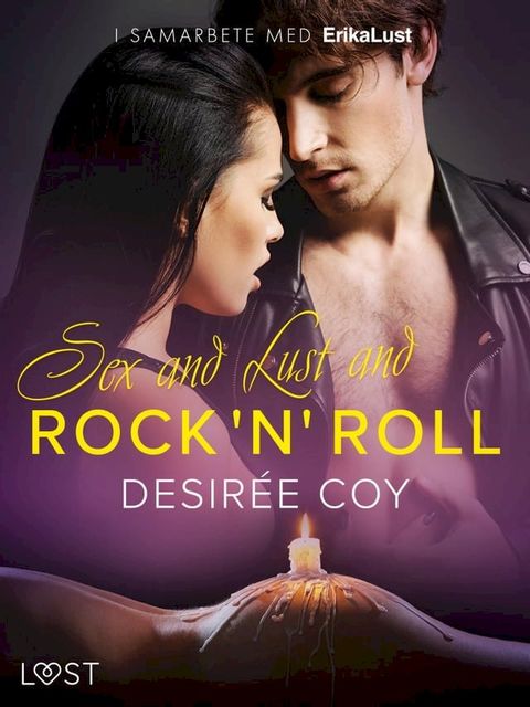 Sex and Lust and Rock 'n' Roll - erotisk novell(Kobo/電子書)