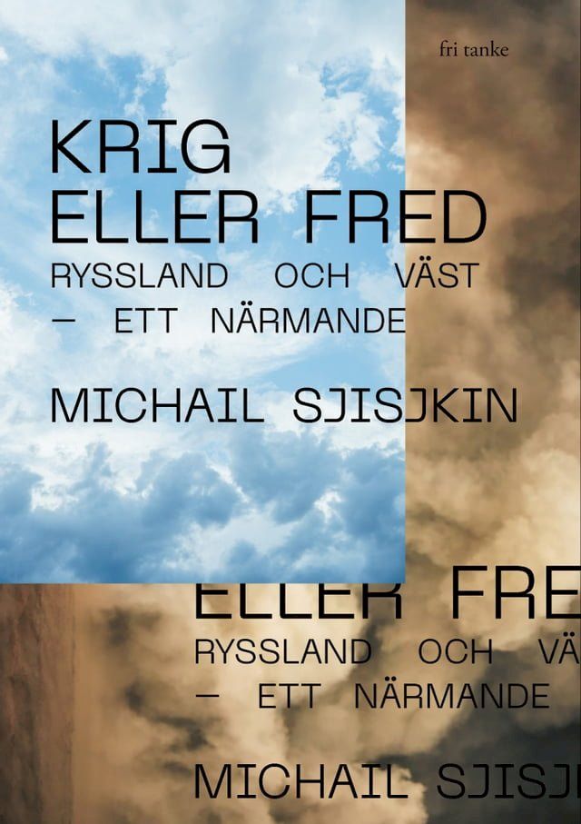  Krig eller fred : Ryssland och v&auml;st – ett n&auml;rmande(Kobo/電子書)