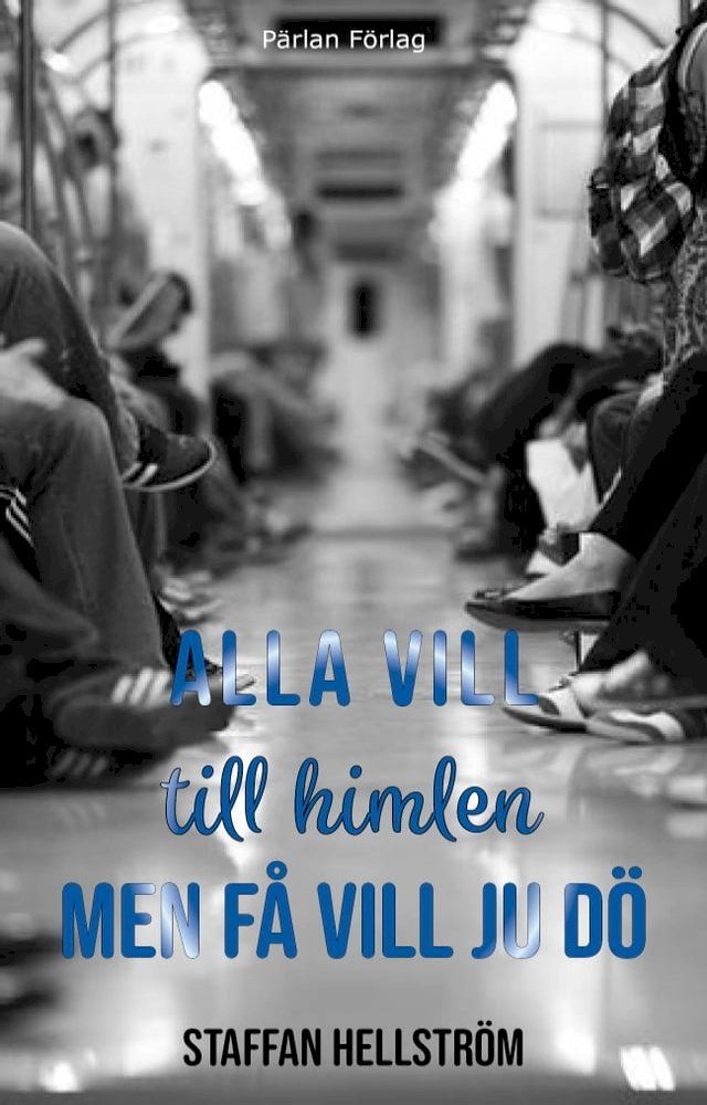  Alla vill till himlen men få vill ju dö(Kobo/電子書)