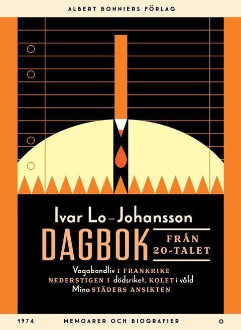 Dagbok fr&aring;n 20-talet : Vagabondliv i Frankrike; Nederstigen i d&ouml;dsriket; Kolet i v&aring;ld; Mina st&auml;ders ansikten(Kobo/電子書)