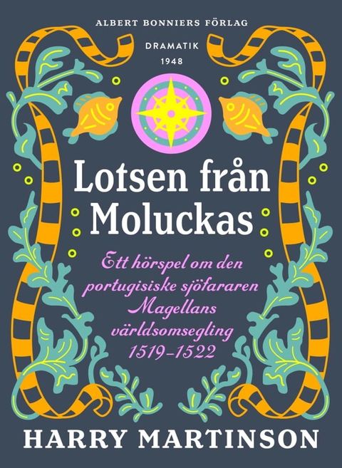 Lotsen fr&aring;n Moluckas : ett h&ouml;rspel om den portugisiske sj&ouml;fararen Magellans v&auml;rldsomsegling 1519-1522(Kobo/電子書)