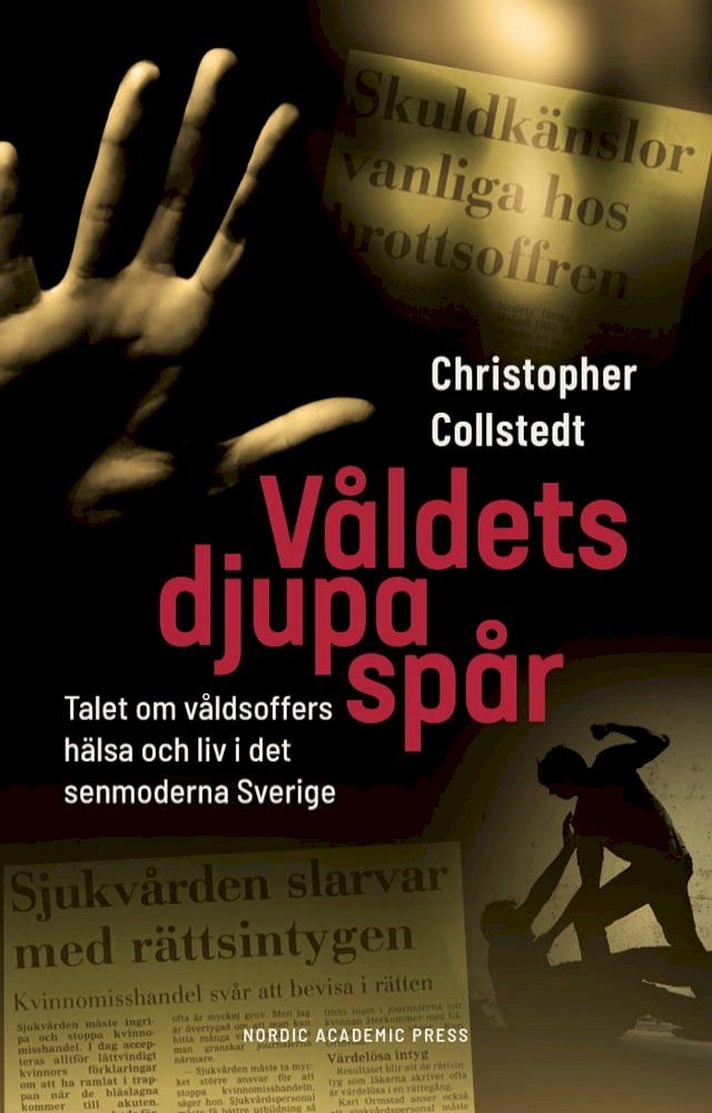  V&aring;ldets djupa sp&aring;r: Talet om v&aring;ldsoffers h&auml;lsa och liv i det senmoderna Sverige(Kobo/電子書)