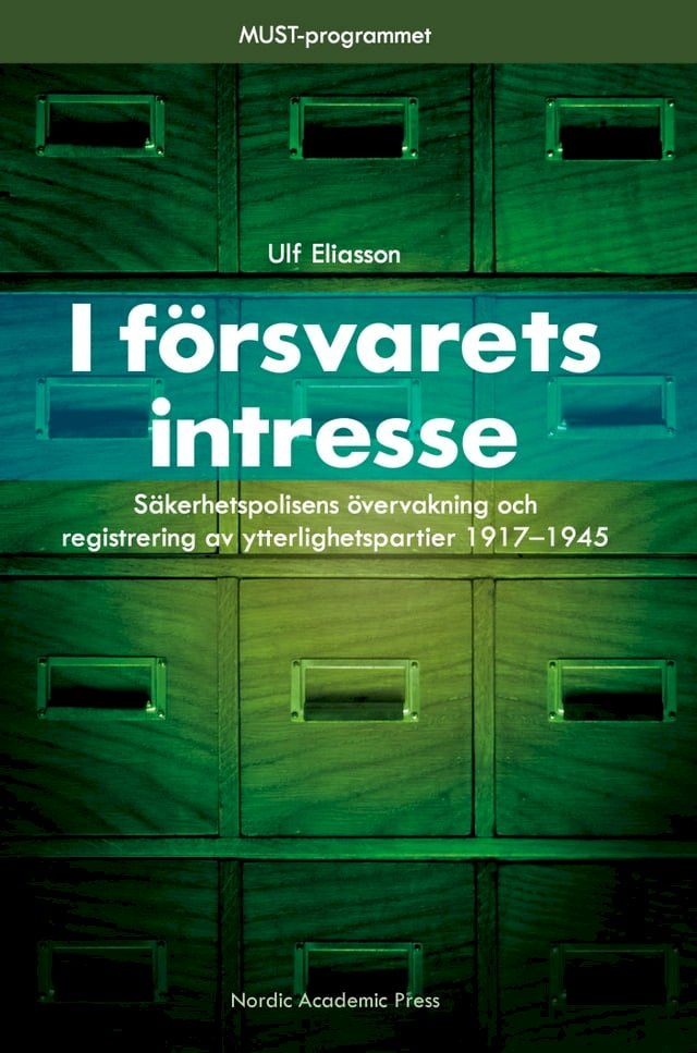  I f&ouml;rsvarets intresse : s&auml;kerhetspolisens &ouml;vervakning och registrering av ytterlighetspartier 1917-1945(Kobo/電子書)