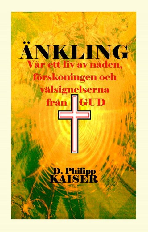 &Auml;NKLING V&aring;r ett liv av n&aring;den, f&ouml;rskoningen och v&auml;lsignelserna fr&aring;n GUD(Kobo/電子書)