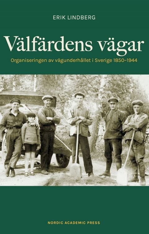 V&auml;lf&auml;rdens v&auml;gar : Organiseringen av v&auml;gunderh&aring;llet i Sverige 1850-1944(Kobo/電子書)